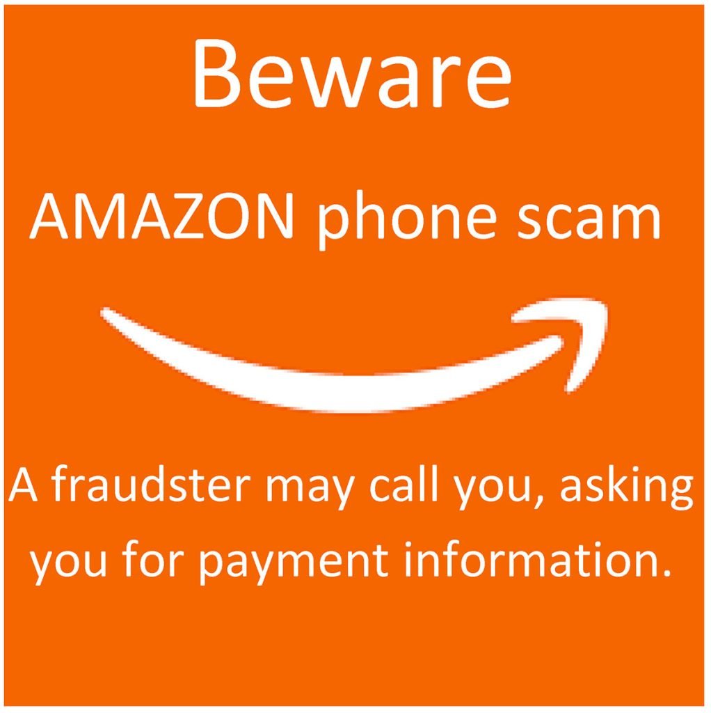 Beware the Amazon phone scam,.
A fraudster may call you, asking you for payment information.
Do Not Press #1. Just hang up.